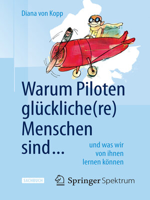 cover image of Warum Piloten glückliche(re) Menschen sind ...